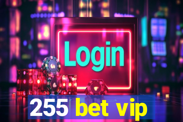 255 bet vip