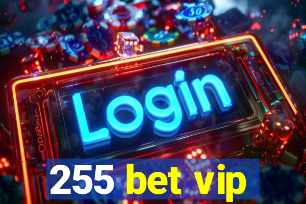 255 bet vip