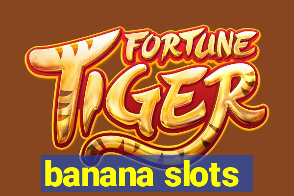 banana slots