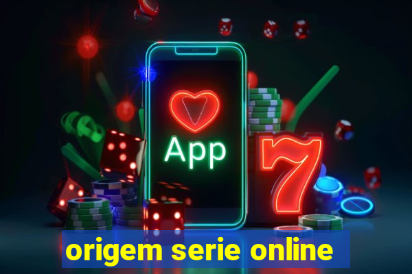 origem serie online