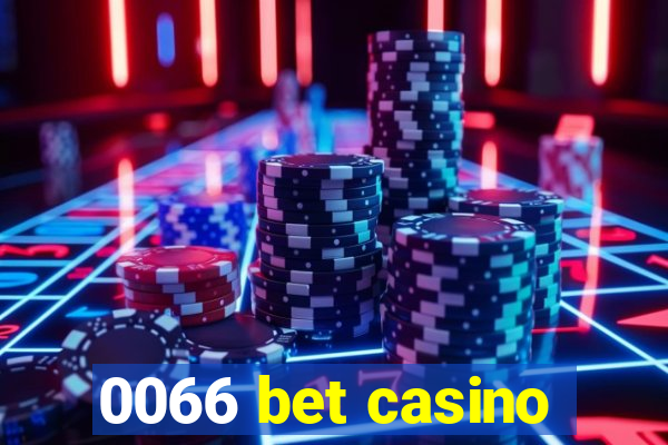 0066 bet casino