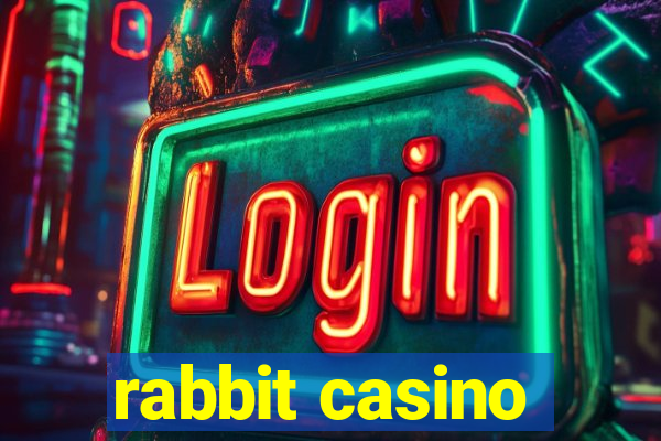 rabbit casino