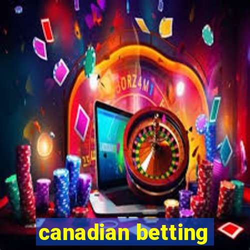 canadian betting