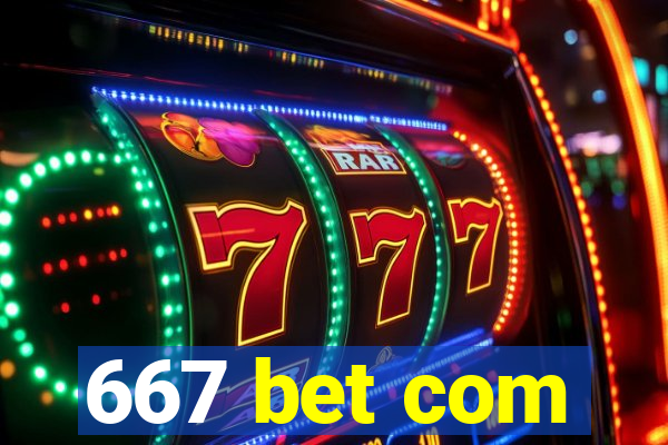 667 bet com