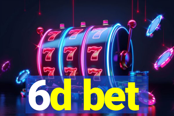 6d bet