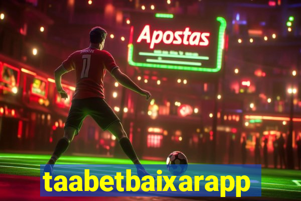 taabetbaixarapp