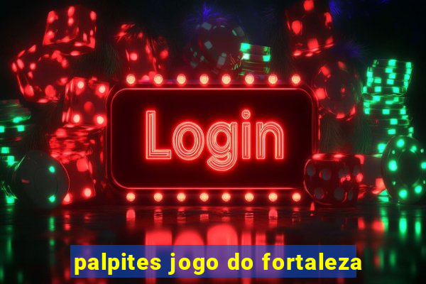 palpites jogo do fortaleza