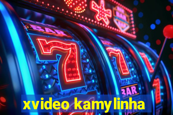 xvideo kamylinha