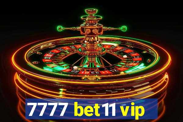 7777 bet11 vip