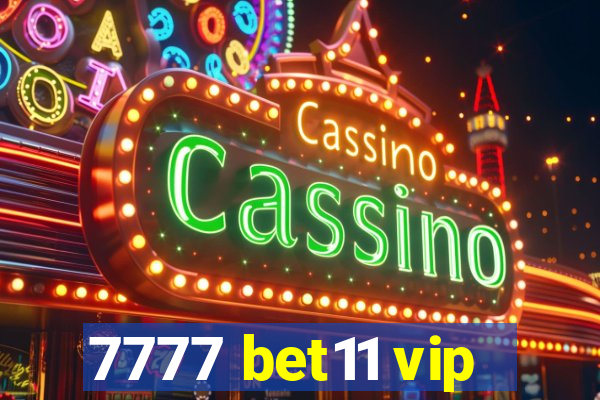 7777 bet11 vip