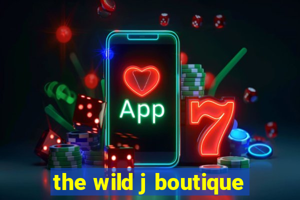 the wild j boutique