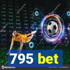 795 bet