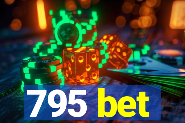 795 bet