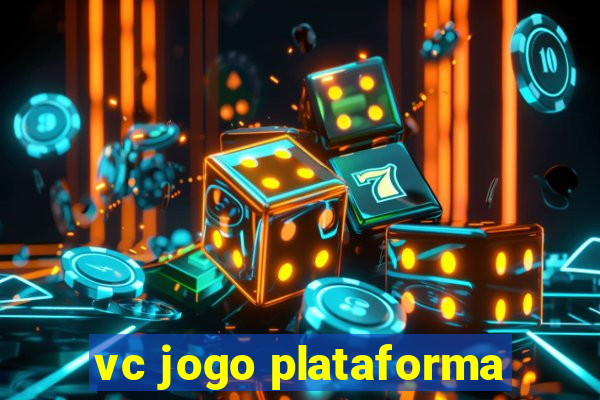 vc jogo plataforma