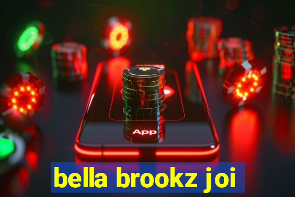 bella brookz joi