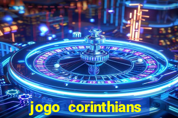 jogo corinthians vai passar aonde