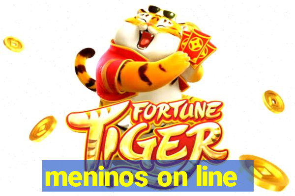 meninos on line