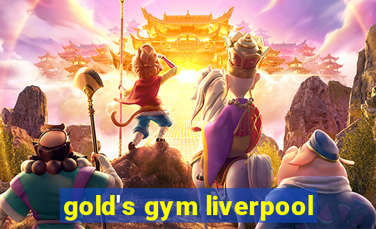 gold's gym liverpool