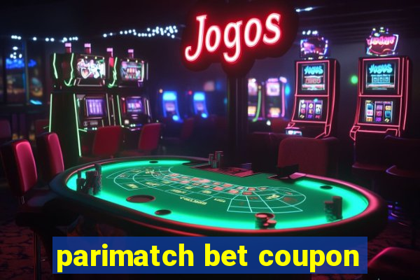 parimatch bet coupon