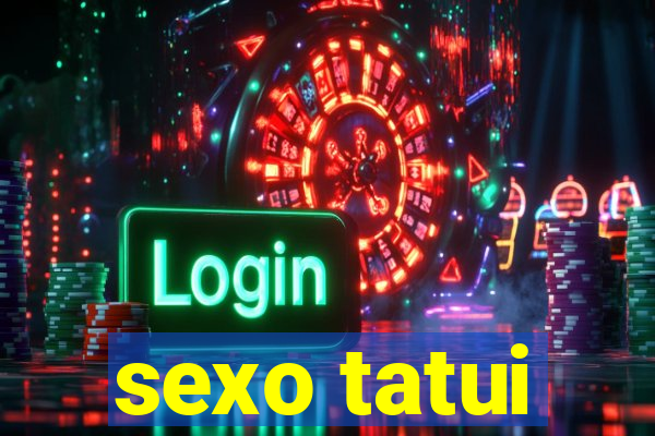 sexo tatui