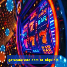 gatasdarede com br biquinis