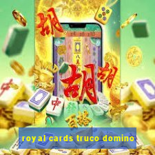 royal cards truco domino