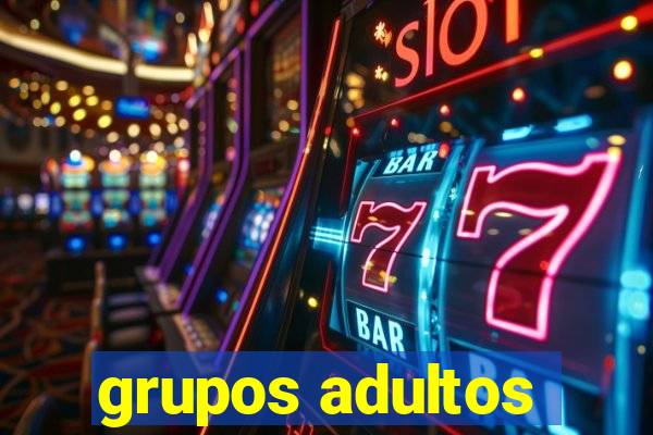 grupos adultos