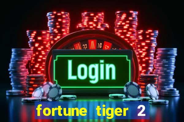 fortune tiger 2 revenge download