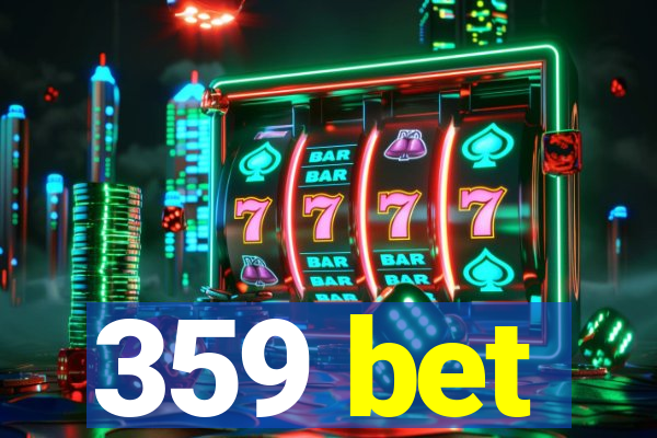 359 bet