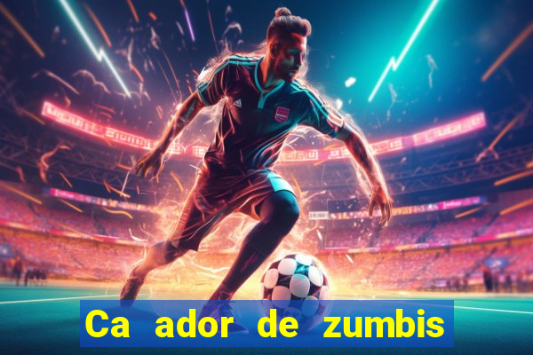 Ca ador de zumbis baixar ca ador de zumbi filme completo dublado