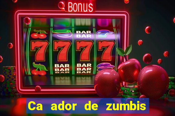 Ca ador de zumbis baixar ca ador de zumbi filme completo dublado