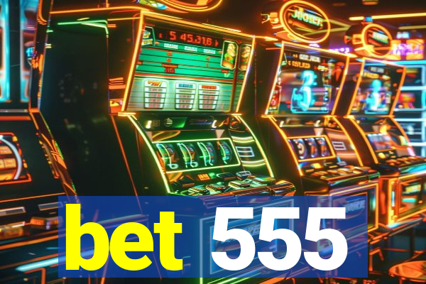 bet 555