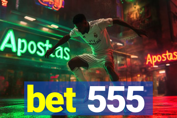 bet 555