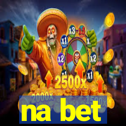 na bet