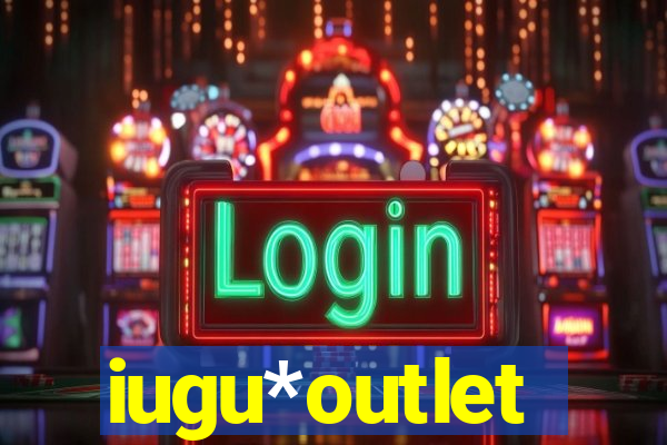 iugu*outlet