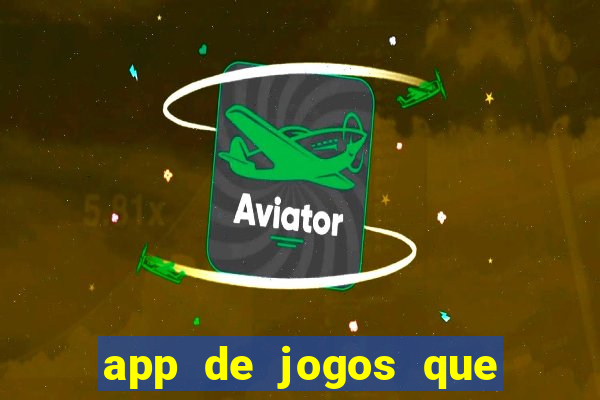 app de jogos que realmente pagam dinheiro