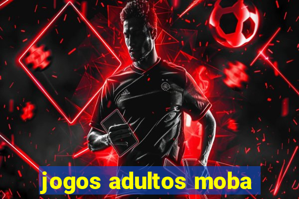 jogos adultos moba