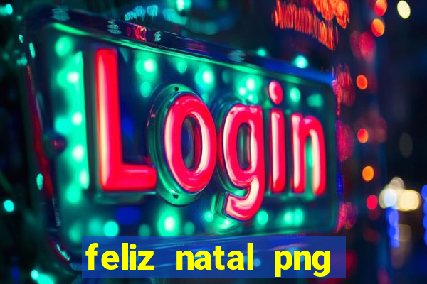 feliz natal png para imprimir