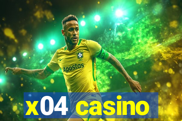 x04 casino