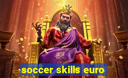 soccer skills euro