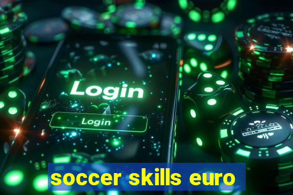 soccer skills euro