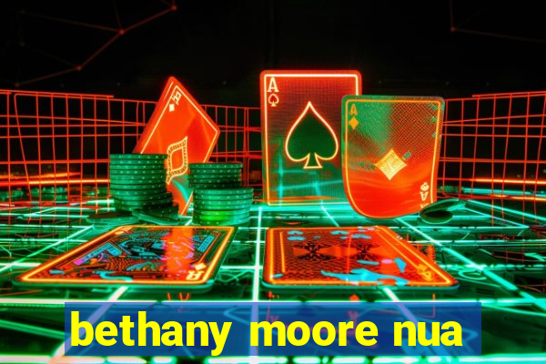 bethany moore nua