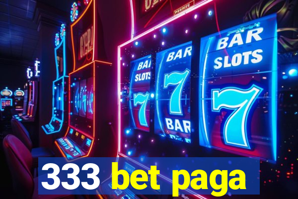 333 bet paga