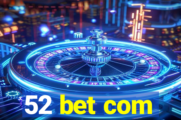 52 bet com