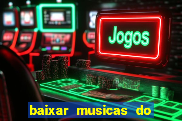 baixar musicas do roberto carlos