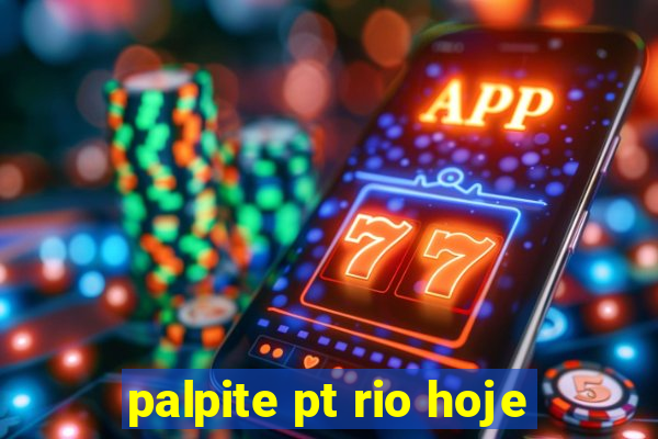 palpite pt rio hoje