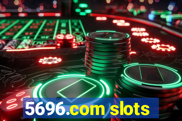 5696.com slots