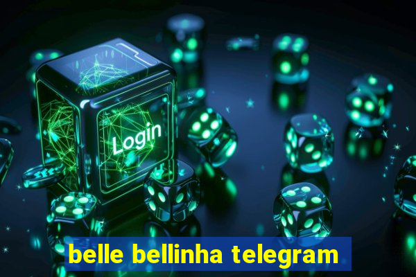 belle bellinha telegram