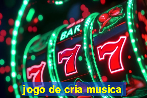 jogo de cria musica