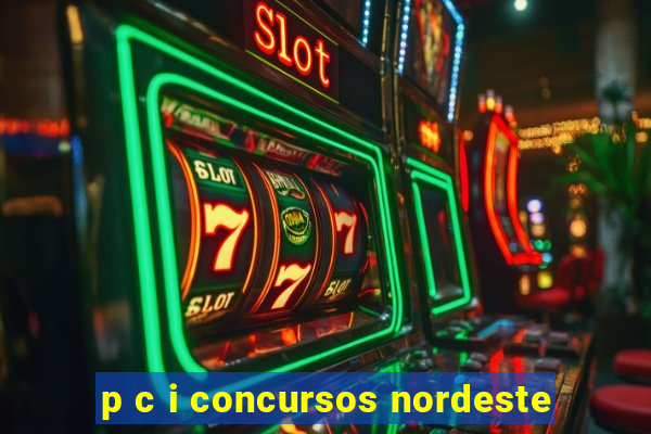 p c i concursos nordeste